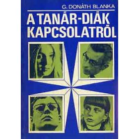 A tanár-diák kapcsolatról - G. Donáth Blanka