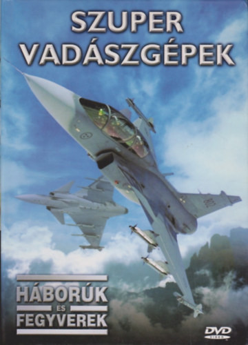 Szuper vadászgépek (Háborúk és fegyverek) - 