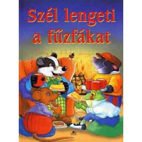 Szél lengeti a fűzfákat - Kenneth Grahame