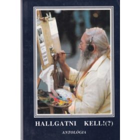 Hallgatni kell!(?) -