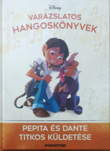 Pepita és Dante titkos küldetése (Varázslatos hangoskönyvek 125.) - Disney, DeAgostini