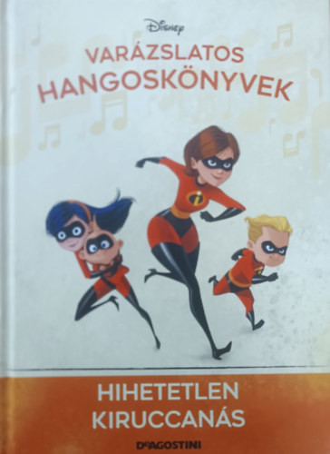 Hihetetlen kiruccanás (Varázslatos hangoskönyvek 115.) - Walt Disney, DeAgostini