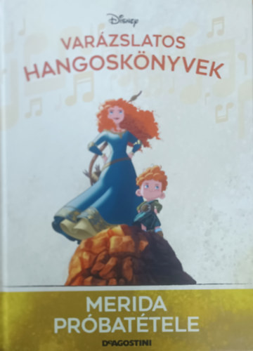 Merida próbatétele (Varázslatos hangoskönyvek 113.) - Walt Disney, DeAgostini