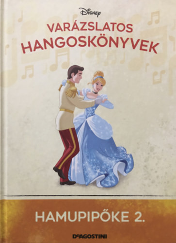 Hamupipőke 2. (Varázslatos hangoskönyvek 98.) - Walt Disney, DeAgostini