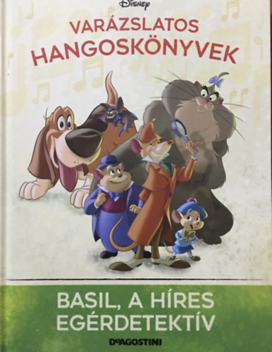 Basil, a híres egérdetektív (Varázslatos hangoskönyvek 48.) - Walt Disney, DeAgostini