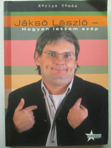 Jáksó László- Hogyan lettem szép - Karizs Tamás