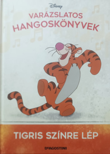 Tigris színre lép (Varázslatos hangoskönyvek 41.) - Walt Disney, DeAgostini