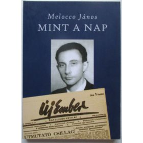 Mint a nap - Válogatott írások - Melocco János