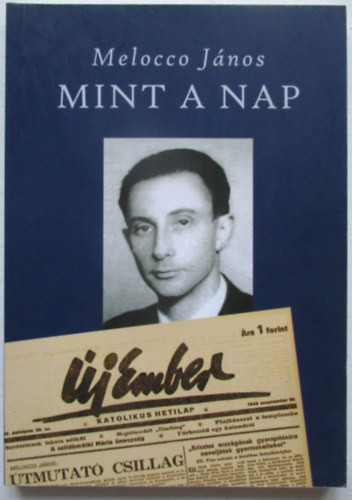 Mint a nap - Válogatott írások - Melocco János