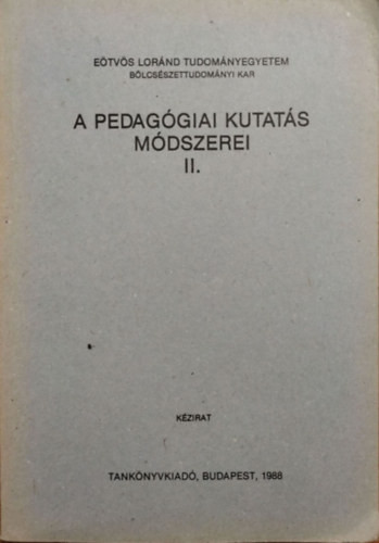 A pedagógiai kutatás módszerei II. - Dr. Bábosik István; M. Nádasi Mária