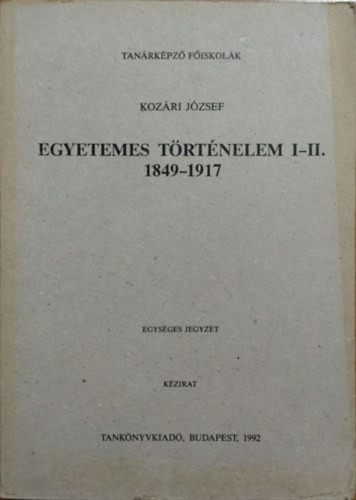 Egyetemes történelem I-II. - 1849-1917 - Kozári József