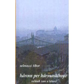   Három per hármaskönyv, velünk van a térerő - Selmeczi Tibor