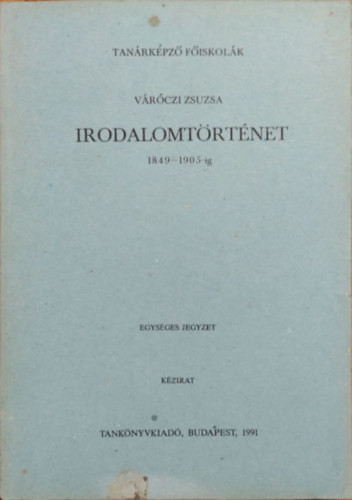 Irodalomtörténet 1849-1905-ig - Váróczi Zsuzsa