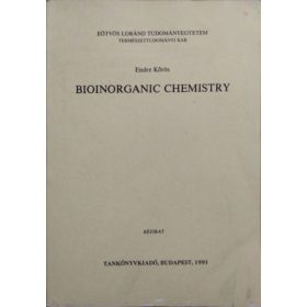 Bioinorganic Chemistry - Kőrös Endre