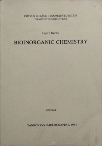 Bioinorganic Chemistry - Kőrös Endre