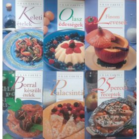   Keleti ételek + Olasz édességek + Finom levesek + Borral készült ételek + Palacsinták + 25 perces receptek (6 kötet, A LA CARTE)) -