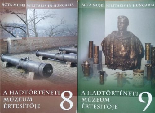 A Hadtörténeti Múzeum Értesítője 8 (2005) + 9 (2007) (2 kötet) - Hausner Gábor (szerk.)