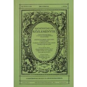   Hadtörténelmi közlemények 116. évfolyam 1. szám (2003. március) - Csákváry Ferenc (főszerkesztő)
