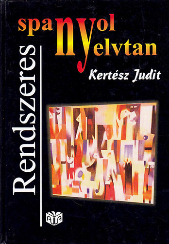 Rendszeres spanyol nyelvtan - Kertész Judit