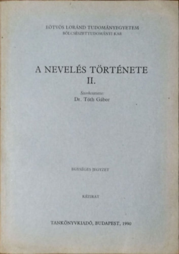 A nevelés története II. (Kézirat) - Dr. Tóth Gábor (szerk.)