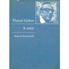 A szent - Thurzó Gábor
