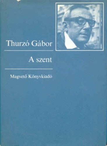 A szent - Thurzó Gábor