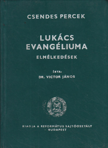 Lukács evangéliuma (Csendes percek) - Victor János