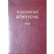 Vasárnapi könyvünk - Homiliák, elmélkedések és olvasmányok a vasár- és ünnepnapi evangéliumszakaszok alapján - B év - Koroncz László - Zsédely Gyula (szerk.)