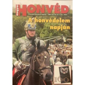   Magyar Honvéd - A Honvédelmi Minisztérium magazinja 2008. Május - Csulák András (Főszerk.)