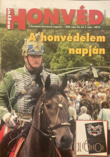 Magyar Honvéd - A Honvédelmi Minisztérium magazinja 2008. Május - Csulák András (Főszerk.)