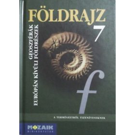   Földrajz 7. - Geoszférák, Európán kívüli földrészek - dr. Kovács Lászlóné