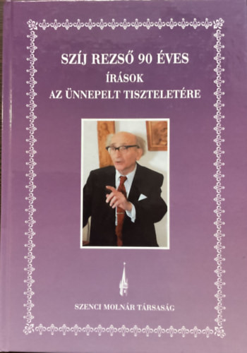 Szíj Rezső 90 éves I. - Dr. Csohány János (szerk.)