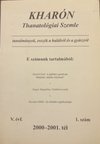 Kharón - Thanatológiai szemle (V. évf. 2000-2001. tél 1. szám.) - Polcz Alaine - Hegedűs Katalin - Pilling János (szerk.)