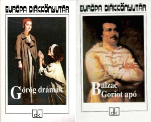 Görög drámák + Goriot apó - Európa Diákkönyvtár ( 2 kötet ) - Arany János (ford.), Honoré de Balzac