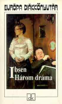 Három dráma - Európa Diákkönyvtár - Henrik Ibsen