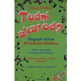   Tudni akarod? MEGLEPŐ VÁLASZ 94 ÉRDEKES KÉRDÉSRE - Kíváncsi könyvek - Marg Meikle