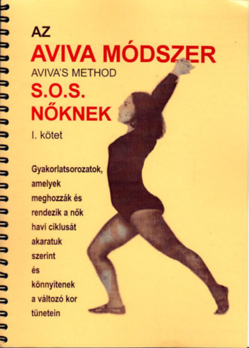 Az Aviva módszer - S.O.S. nőknek I. kötet - Aviva Steiner