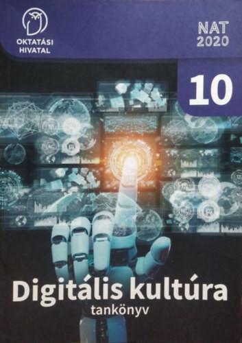 Digitális kultúra 10. - Tankönyv - Pintér Gergely (szerk.)