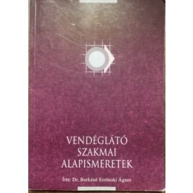   Vendéglátó szakmai alapismeretek - Dr. Burkáné Szolnoki Ágnes