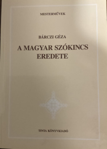 A magyar szókincs eredete - Bárczi Géza