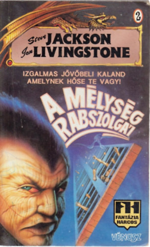 A mélység rabszolgái (Fantázia Harcos játékkönyv) - Steve Jackson & Ian Livingstone