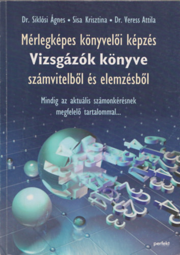 Vizsgázók könyve (Mérlegképes könyvelői képzés számvitelből és elemzésből) - Dr. Siklósi Ágnes, Sisa Krisztina, Dr. Veress Attila