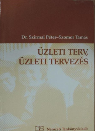 Üzleti terv, üzleti tervezés - Szirmai Péter-Szomor Tamás