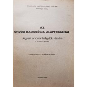   Az orvosi radiológia alapfogalmai - Dr Horváth Ferenc (szerk)