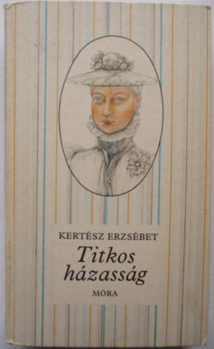 Titkos házasság - Kertész Erzsébet