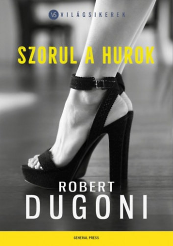 Szorul a hurok - Robert Dugoni