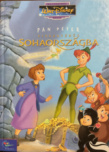 Pán Péter - Visszatérés Sohaországba (Klasszikus Walt Disney mesék 35.) - 