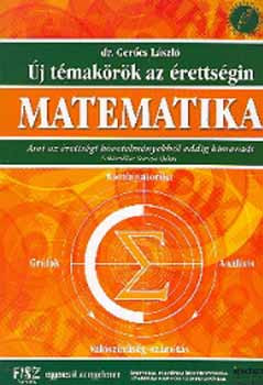 Új témakörök az érettségin - Matematika - Dr. Gerőcs László