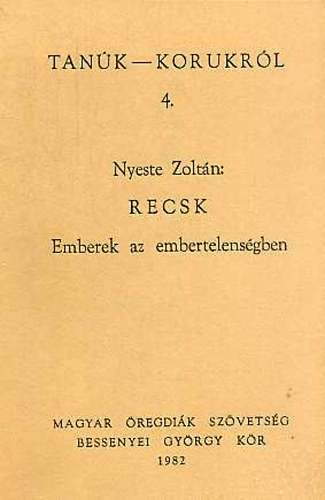 Recsk (emberek az embertelenségben) - Nyeste Zoltán