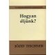 Hogyan éljünk? - Józef Tischner